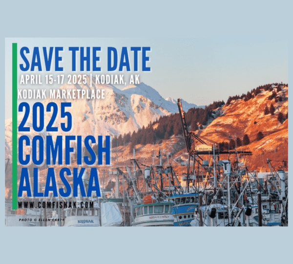 A Save the Date graphic for the 2025 Comfish Alaska event in Kodiak, featuring fishing boats docked with snow-covered mountains in the background. Join us in Kodiak, AK, April 15-17, 2025.
