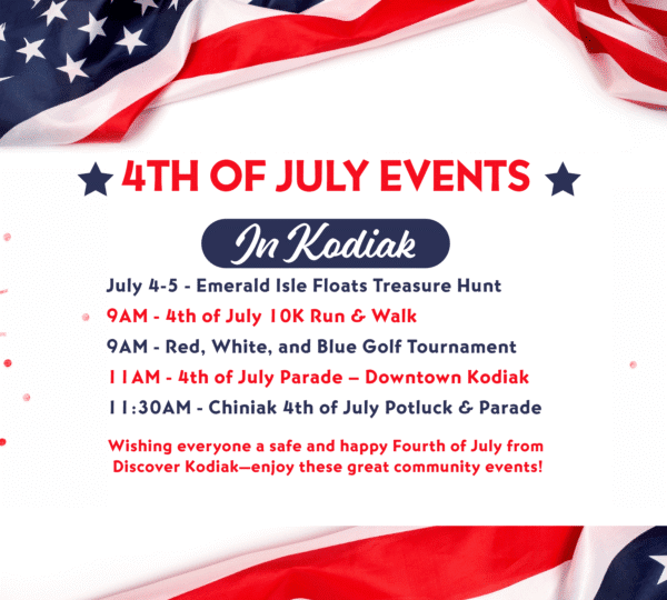 Festive 4th of July event flyer for Kodiak features stars, red, white, and blue flags. Lists Kodiak events like a treasure hunt, 10K run, golf tournament, two parades, and a potluck. Patriotic design with a cheerful holiday greeting below.