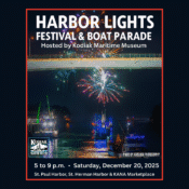 Poster for “Harbor Lights Festival and Boat Parade” hosted by Kodiak Maritime Museum, featuring boats adorned with lights and fireworks over the water. Includes event details for December 20, 2025, from 5 to 9 p.m.