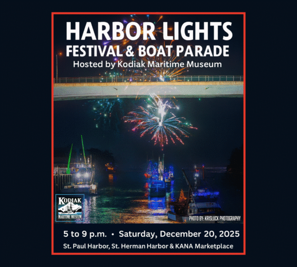 Poster for “Harbor Lights Festival and Boat Parade” hosted by Kodiak Maritime Museum, featuring boats adorned with lights and fireworks over the water. Includes event details for December 20, 2025, from 5 to 9 p.m.