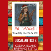 Art market poster with illustration of a woman holding a paintbrush and mug, wearing a Santa hat; text reads “Art Market, Thursday December 18th, 5–8PM, Local Artists, Kodiak Island Brewing Still” on a colorful wood background.