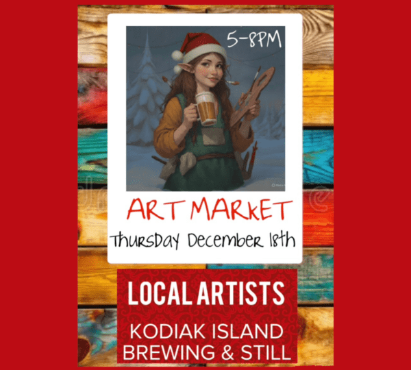 Art market poster with illustration of a woman holding a paintbrush and mug, wearing a Santa hat; text reads “Art Market, Thursday December 18th, 5–8PM, Local Artists, Kodiak Island Brewing Still” on a colorful wood background.