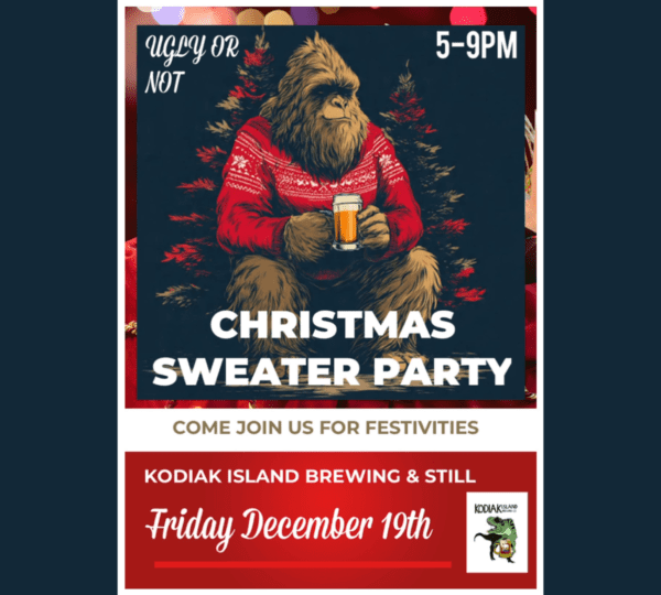 A poster for a Christmas Sweater Party shows Bigfoot in a red sweater holding a drink, sitting in front of a decorated tree. Event details: December 19th, 5-9PM, Kodiak Island Brewing Still. Text: “Ugly or Not.”