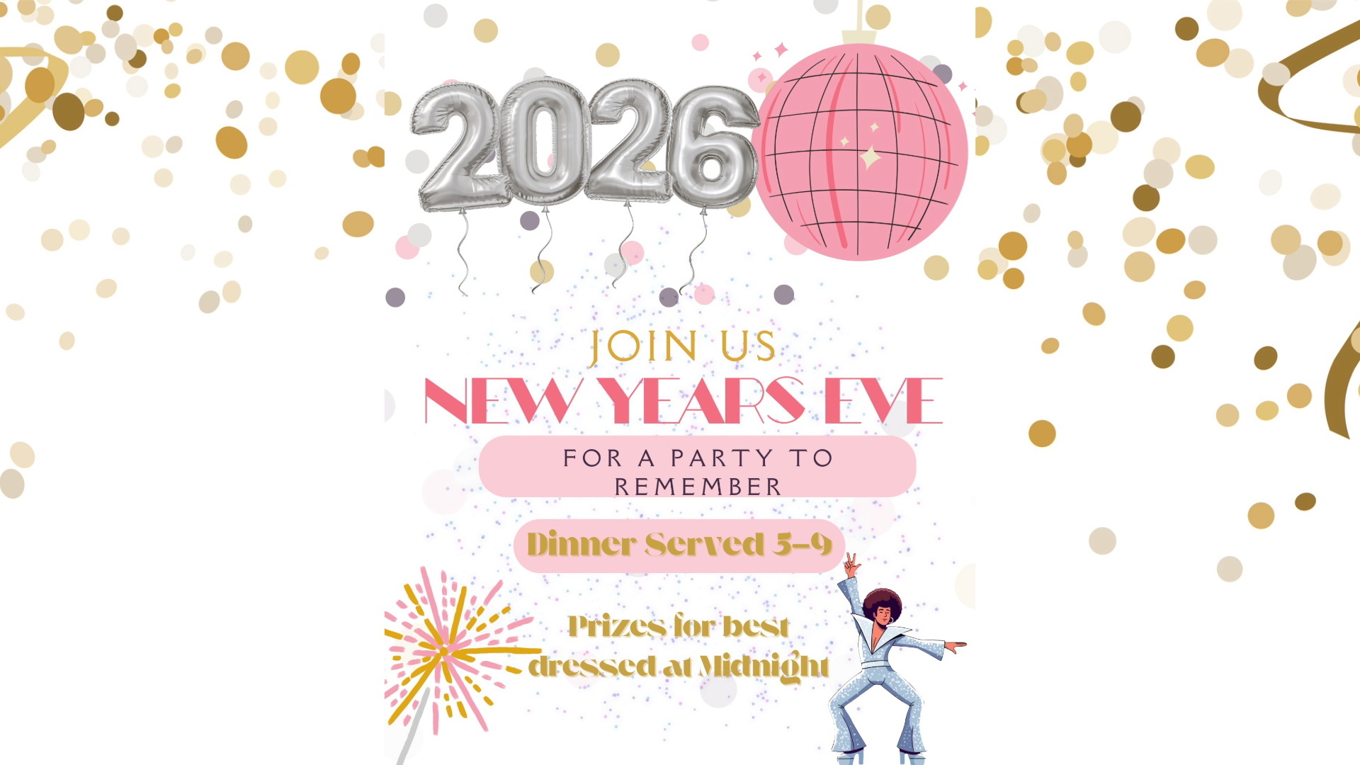 Festive New Years Eve party invitation for 2026 with gold confetti, balloon numbers, pink disco ball, dancing figure, and text highlighting dinner from 5-9 and prizes for best dressed at midnight.