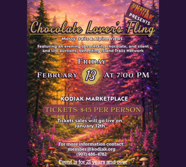 Event poster for the 2026 Chocolate Lovers Fling and Auction Kodiak on February 13 at 7 PM, featuring colorful forest artwork, event details, 45 ticket price, and age 21+ requirement. Hosted by Mossy Trails Alpine Vews at Kodiak Marketplace.