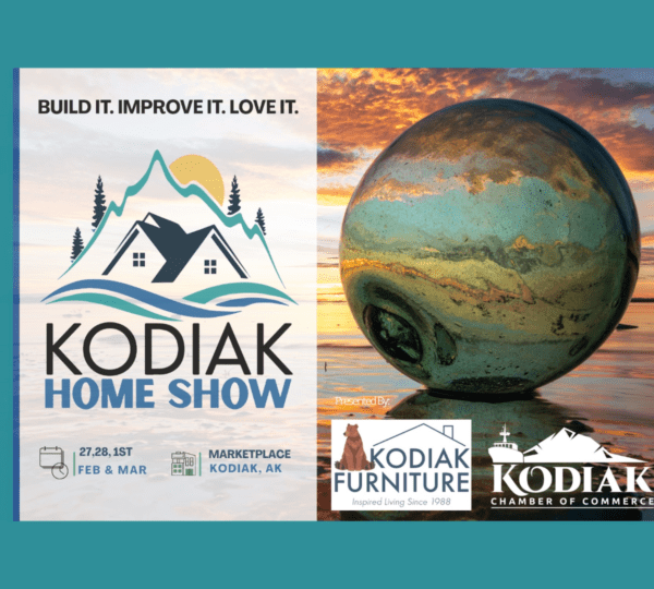 Kodiak Home Show poster with mountain and house logo, event dates Feb 28–Mar 1 at Marketplace, Kodiak, AK. Right side features a mooring buoy on a sunset beach. Includes Kodiak Furniture and Chamber logos. Vendor registration info available.