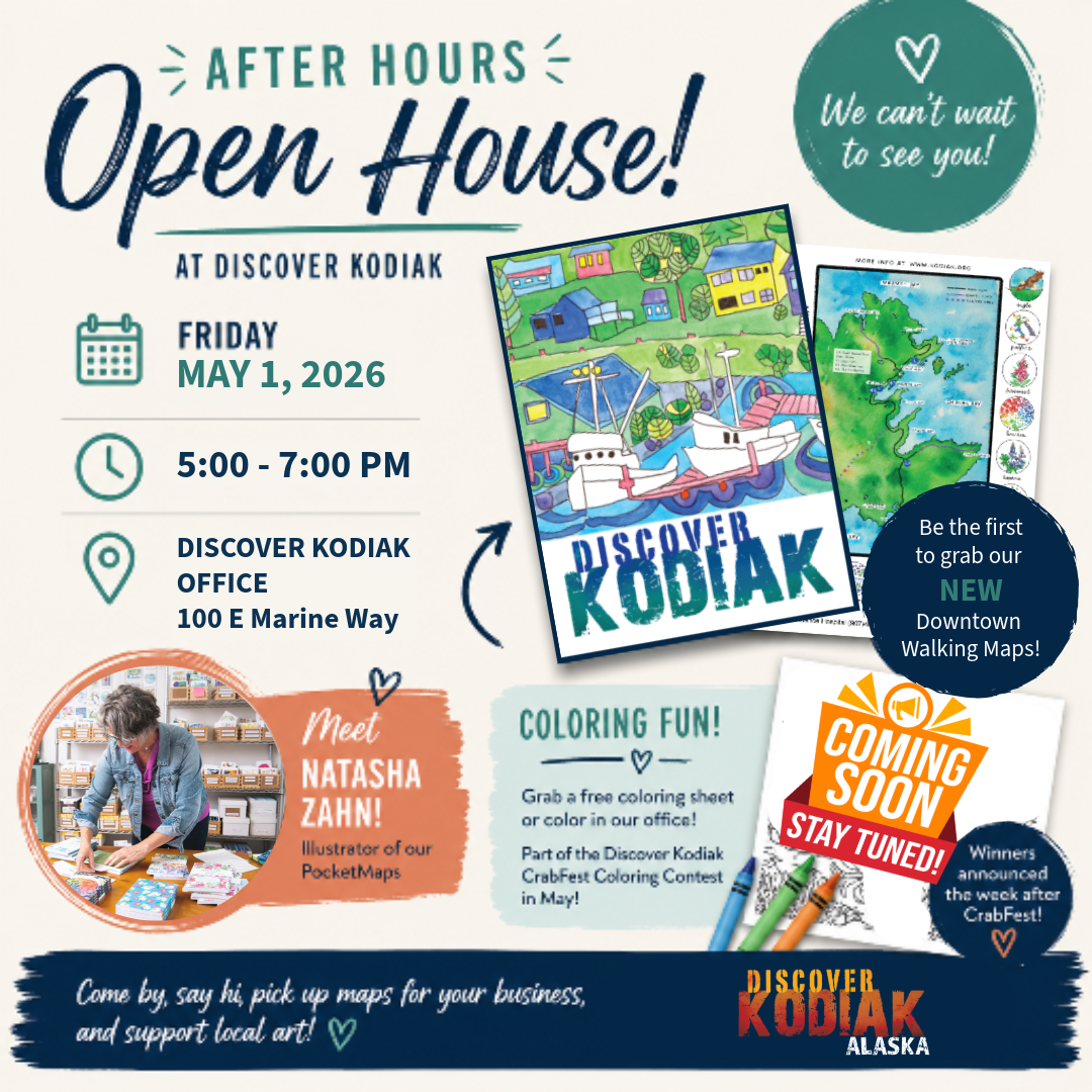 Flyer for After Hours Open House at Discover Kodiak on May 1, 2026, 5-7pm, featuring new downtown walking maps, free coloring pages, and a meet-and-greet with Natasha Zahn. Event at 100 E Marine Way, Kodiak.