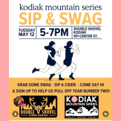 Event flyer for Kodiak Mountain Series Sip Swag on May 12, 5–7 PM at Double Shovel, featuring silhouettes of two runners, event details, and logos for Double Shovel Cider Kodiak and Kodiak Mountain Series.