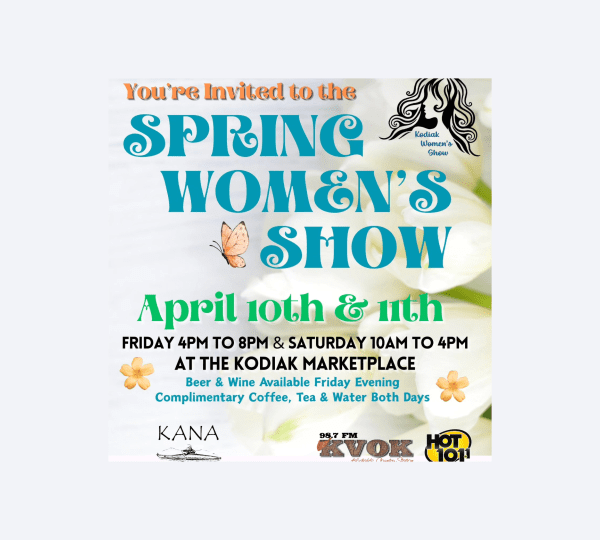 Event flyer for the Spring Womens Show on April 10th 11th at the Kodiak Marketplace, featuring event times, sponsors, and details about complimentary drinks and availability of beer and wine.