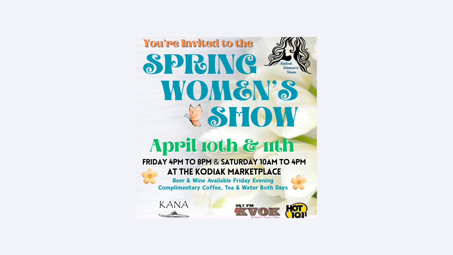 Event flyer for the Spring Womens Show on April 10th 11th at the Kodiak Marketplace, featuring event times, sponsors, and details about complimentary drinks and availability of beer and wine.