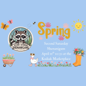 Light blue flyer with spring-themed drawings: flowers, butterflies, sun, duck, boots, and a wheelbarrow. Centered text says “Second Saturday Shenanigans, April 11th 10:30 at the Kodiak Marketplace.”