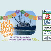 Event flyer for Kodiak Fish Taco Night 2026 on April 15th, 4:30-6:30 PM at Kodiak Island Brewery, featuring a fishing boat and colorful paper banners, with sponsor logos on the right.
