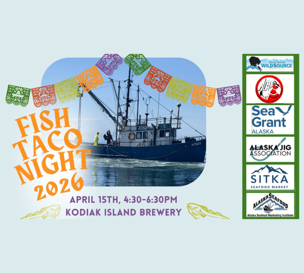 Event flyer for Kodiak Fish Taco Night 2026 on April 15th, 4:30-6:30 PM at Kodiak Island Brewery, featuring a fishing boat and colorful paper banners, with sponsor logos on the right.