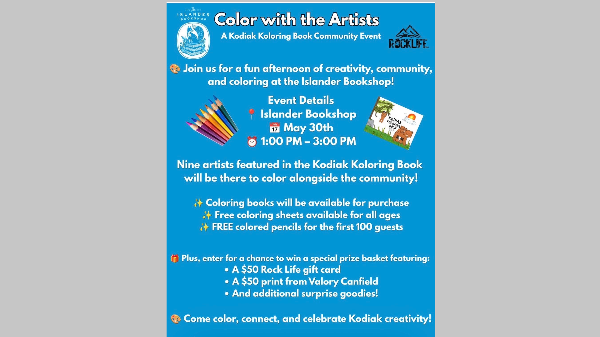 Event flyer titled Color with the Artists for a Kodiak Koloring Book Community Event at Islander Bookshop on May 30th, 1–3 PM. Flyer includes event details, coloring book info, prize drawings, and bright colored pencils.
