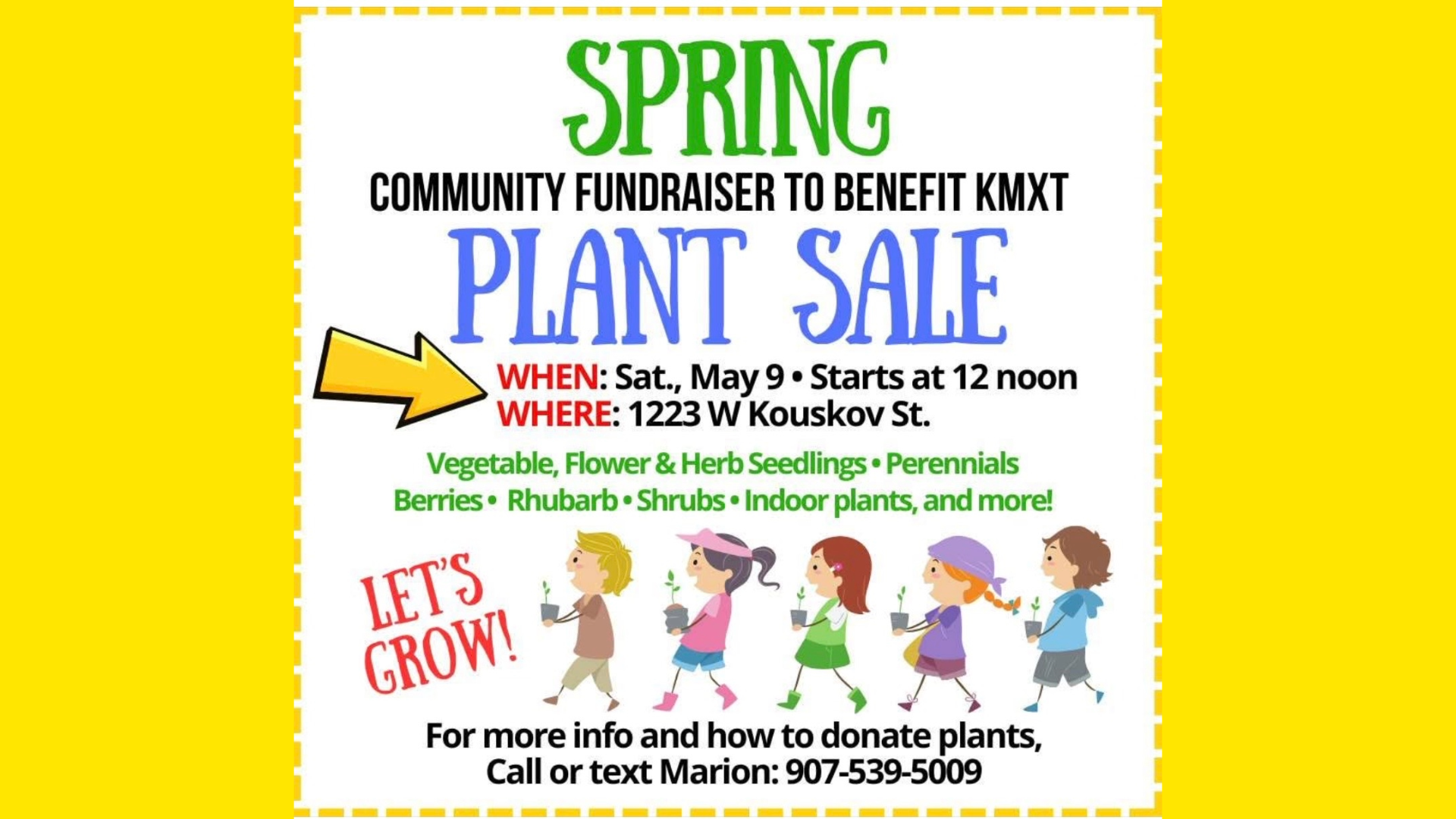 Flyer with yellow border advertising a spring plant sale fundraiser for KMXT, held Sat, May 9 at 1223 W Kouskov St. Includes details about plants for sale, contact info, and cartoon people with plants.
