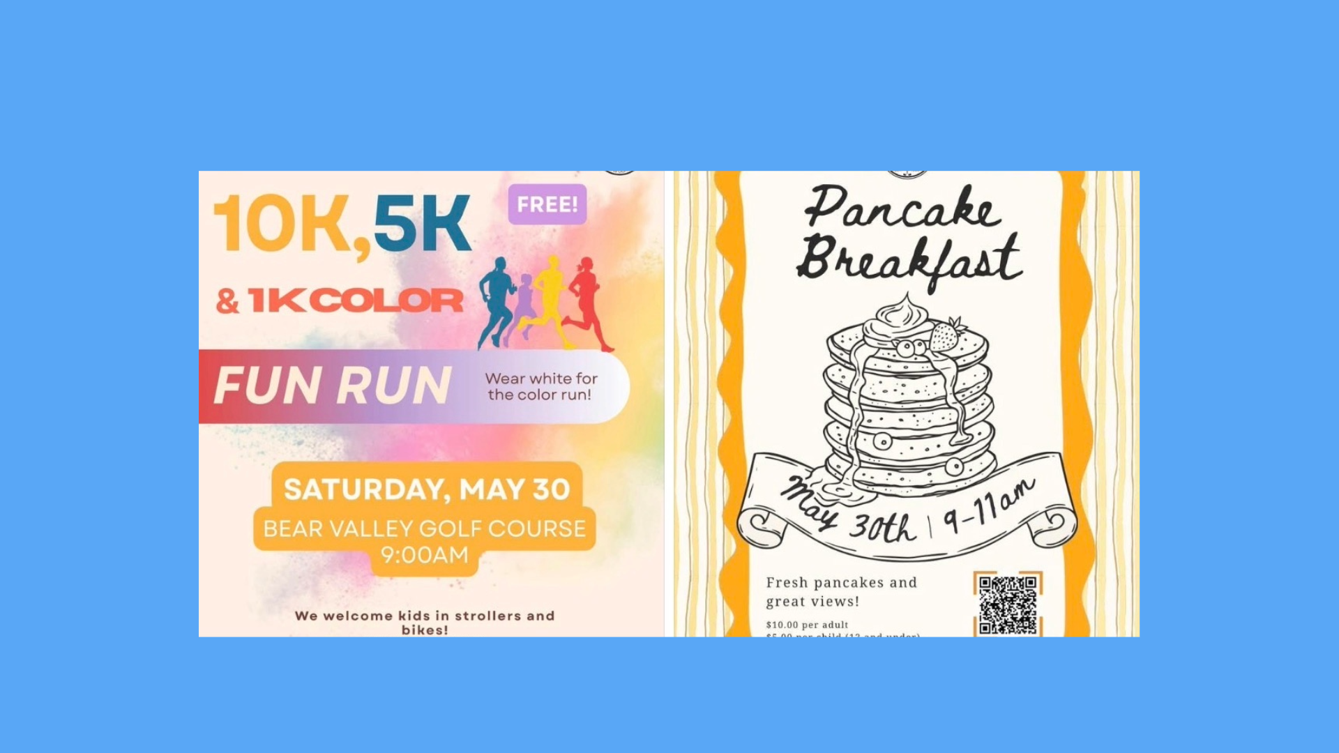 Split event flyer: Left side advertises a 10K, 5K, and 1K Color Fun Run on May 30 at 9AM, Bear Valley Golf Course. Right side promotes Pancake Breakfast on May 30th, 9–11AM, with an image of pancakes.
