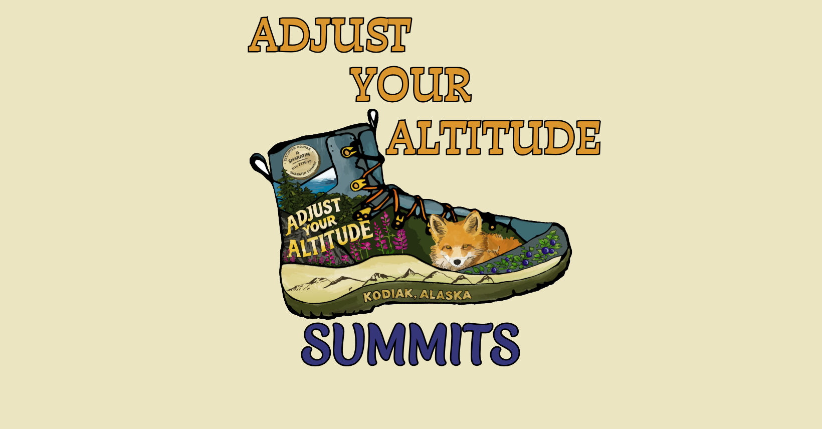 Illustration of a hiking boot with ADJUST YOUR ALTITUDE written on it, a fox peeking out, mountains, flowers, and KODIAK, ALASKA on the sole. Above, text reads ADJUST YOUR ALTITUDE, below is SUMMITS.