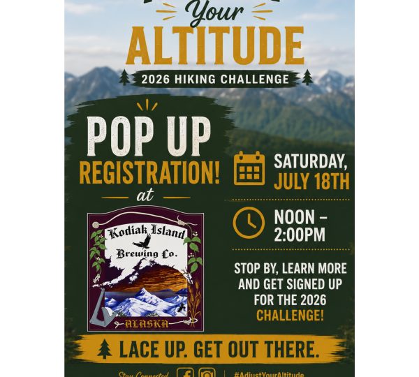 Poster for the Adjust Your Altitude 2026 Hiking Challenge with Adjust Your Altitude Pop Up Registration: Saturday, July 18th, noon–2 PM at Kodiak Island Brewing Co., Alaska. Mountains in background and gold, white, and black text.