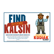Promotional graphic featuring “Find Kalsin in Kodiak” and “Discover Kodiak’s bear mascot” with an illustrated bear in a ranger uniform, waving. Highlights the Find Kalsin in Kodiak Scavenger Hunt and local passport activity instructions.