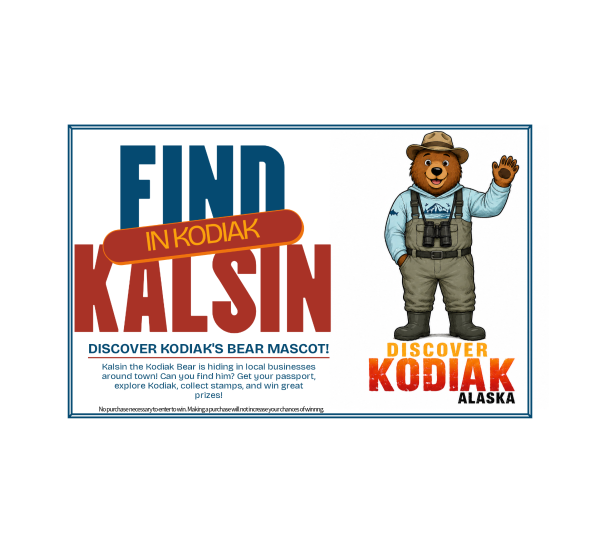 Promotional graphic featuring “Find Kalsin in Kodiak” and “Discover Kodiak’s bear mascot” with an illustrated bear in a ranger uniform, waving. Highlights the Find Kalsin in Kodiak Scavenger Hunt and local passport activity instructions.