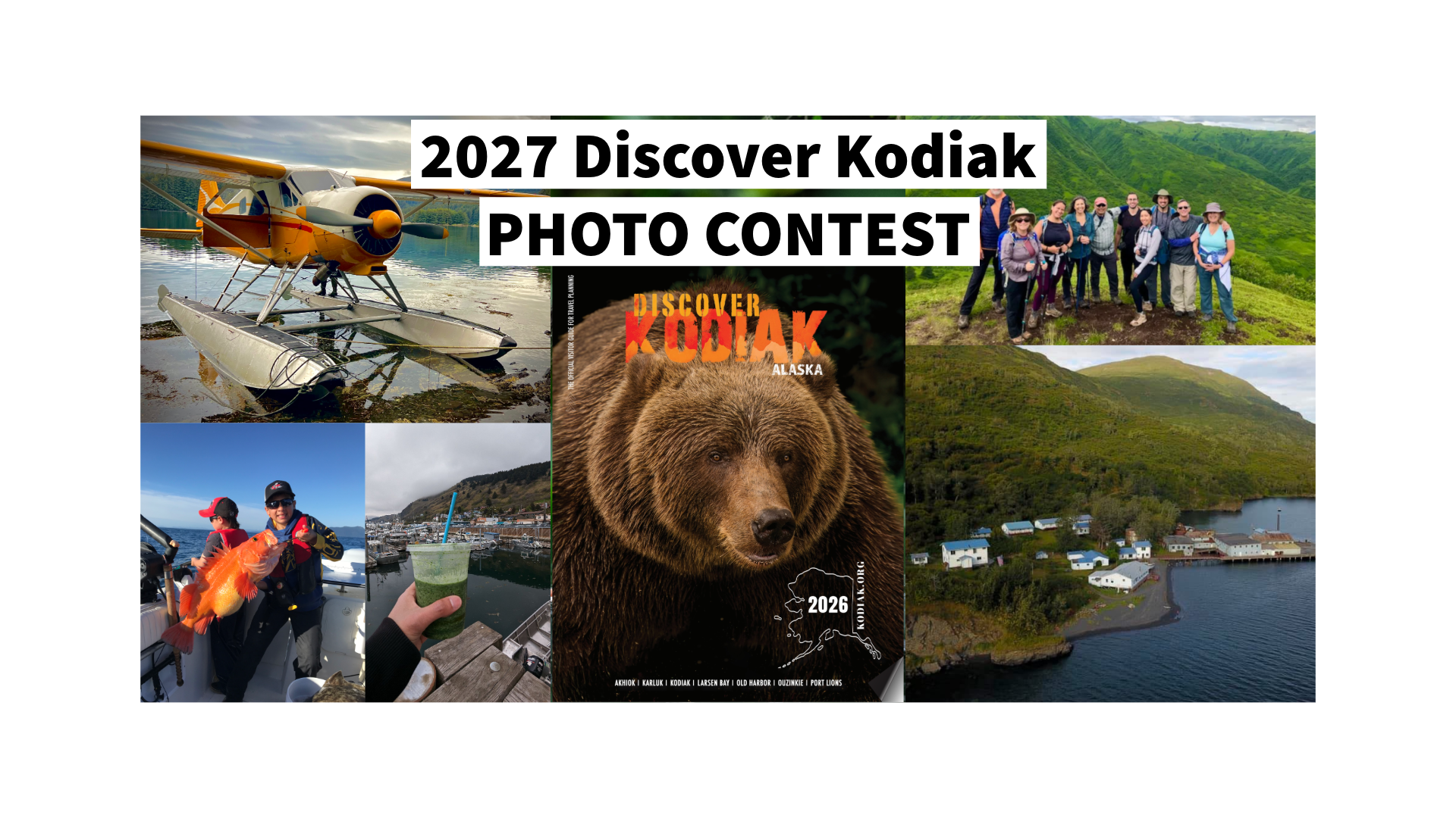 A collage for the 2027 Discover Kodiak Photo Contest features a bear, floatplane, fishing scene, group photo, drink, magazine cover, and a coastal village nestled among green hills.