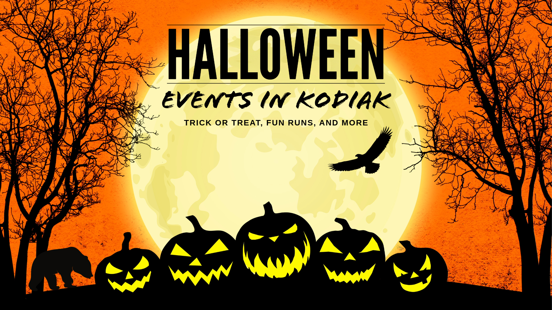 Halloween events in Kodiak announcement poster featuring a large full moon, silhouettes of trees, a bear, a bird, and five jack-o-lanterns.